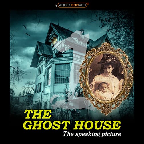 Audio-Escape-Game-The-Ghosthouse-Part1-The-Speaking-Picture