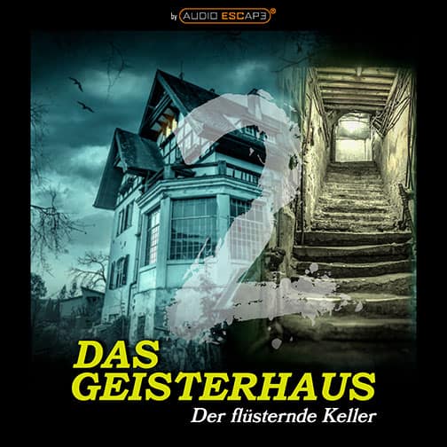 Audio-Escape-Game-Das-Geisterhaus-Teil2-Der-flüsternde-Keller