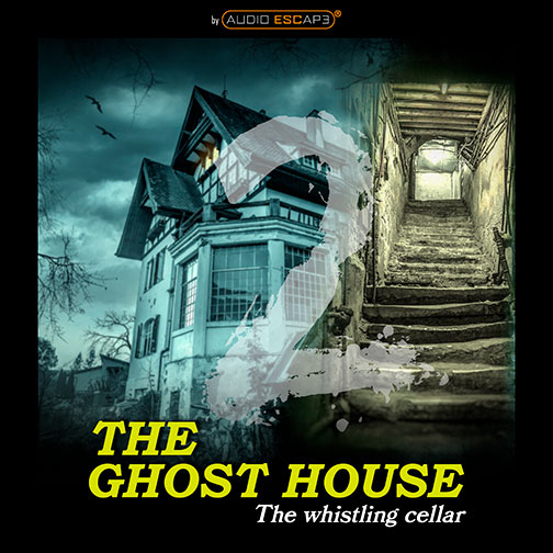 Audio-Escape-Game-The-Ghosthouse-Part2-The-whistling-cellar